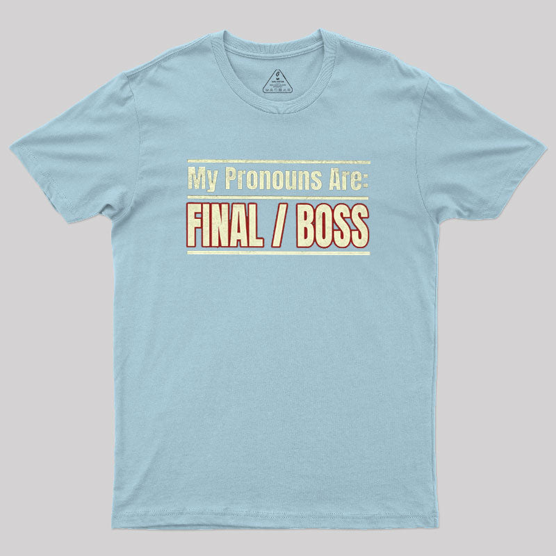 Final Boss Pronouns  T-Shirt
