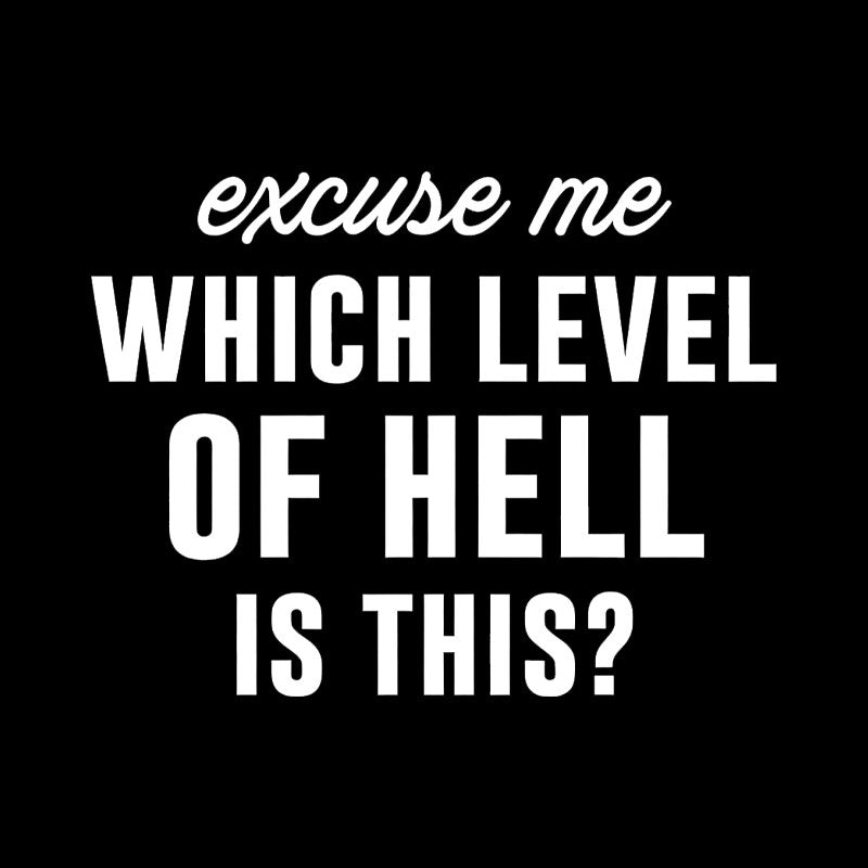 Which Level Of Hell Is This  T-Shirt
