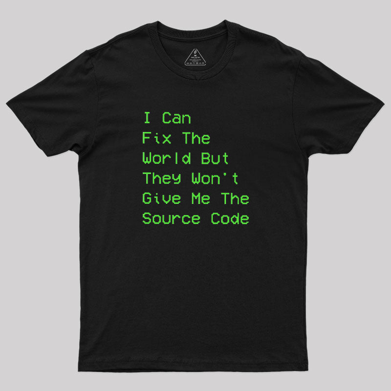 I Can Fix The World  T-Shirt