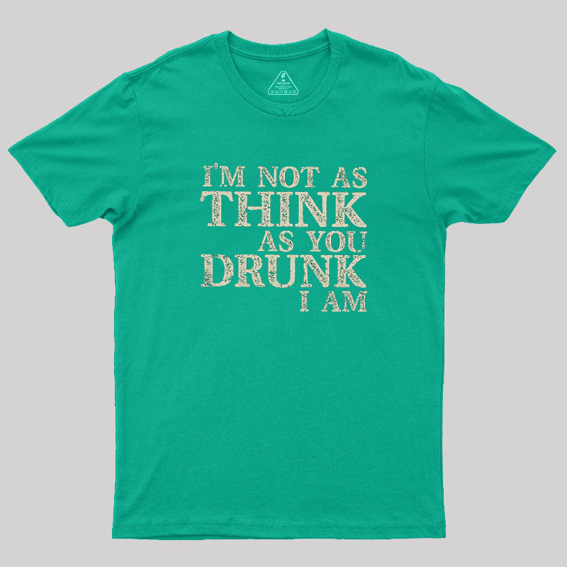 Not as Think  T-Shirt
