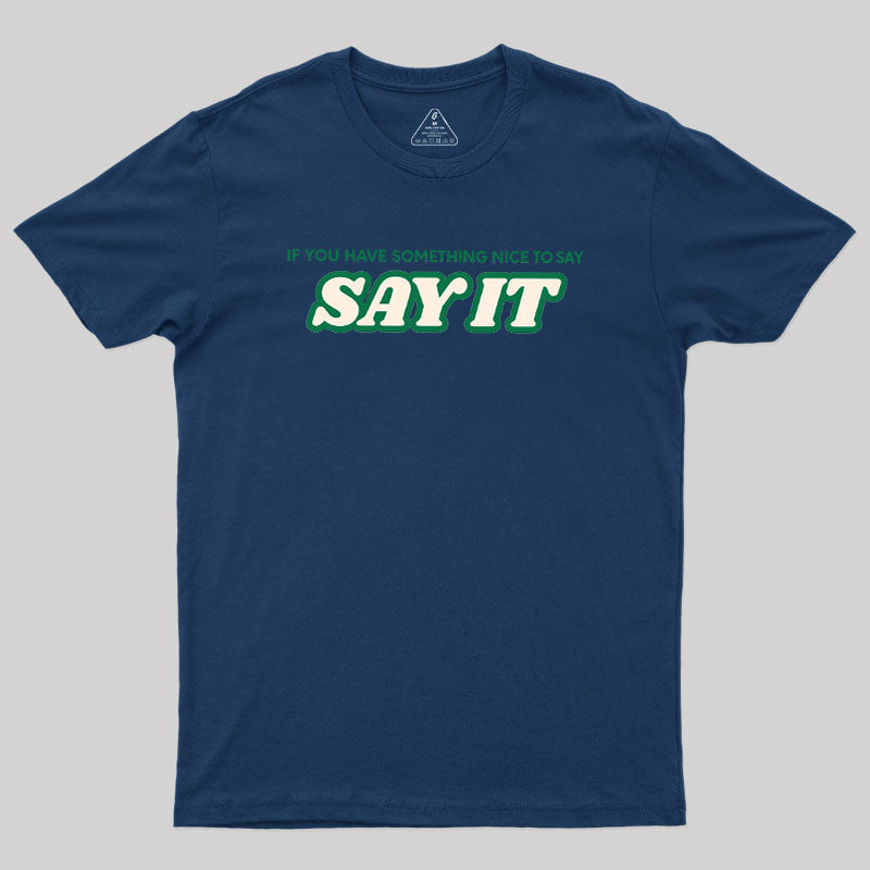 Say It  T-Shirt
