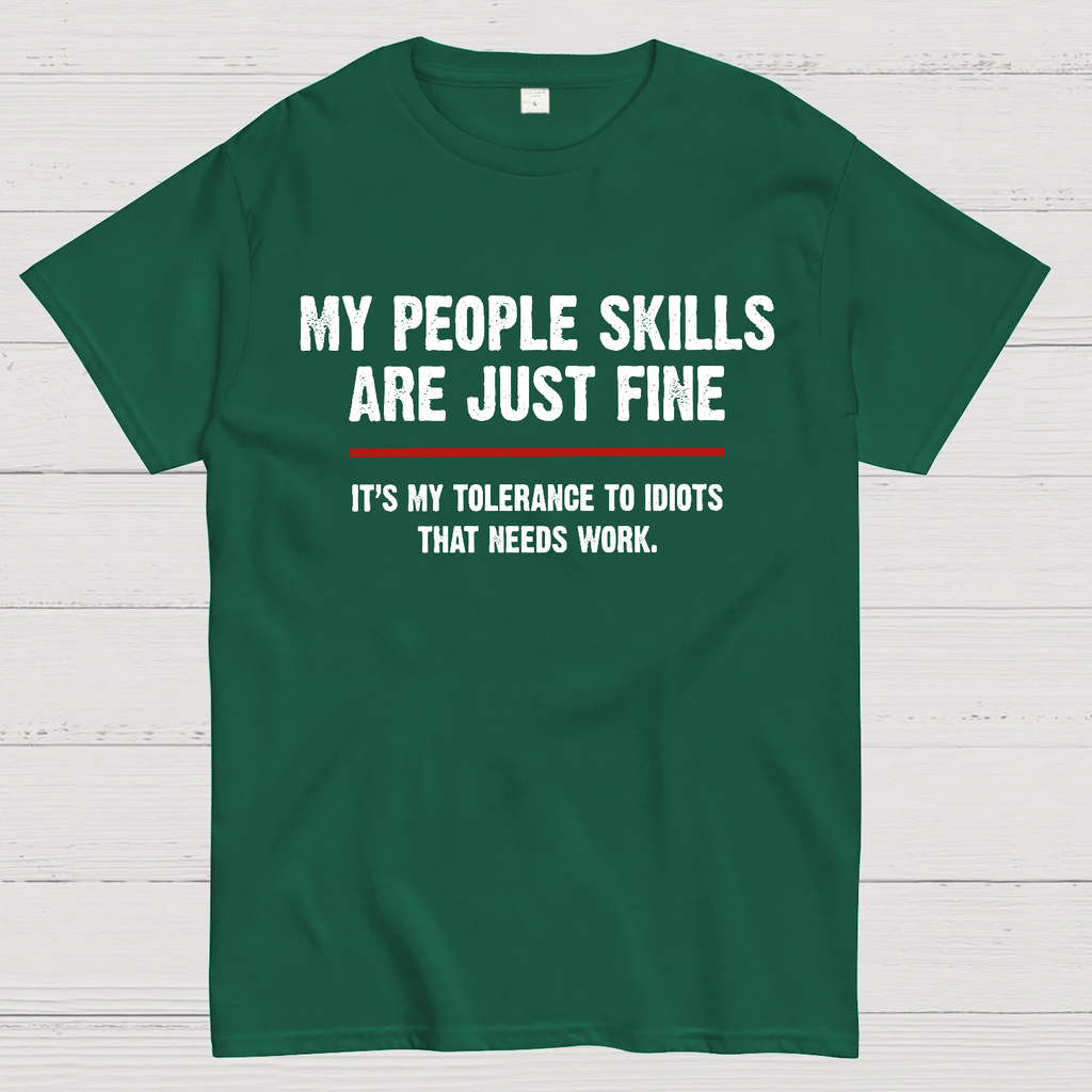 My People Skills Are Fine It's My Tolerance To Idiots Funny Quote  T-Shirt