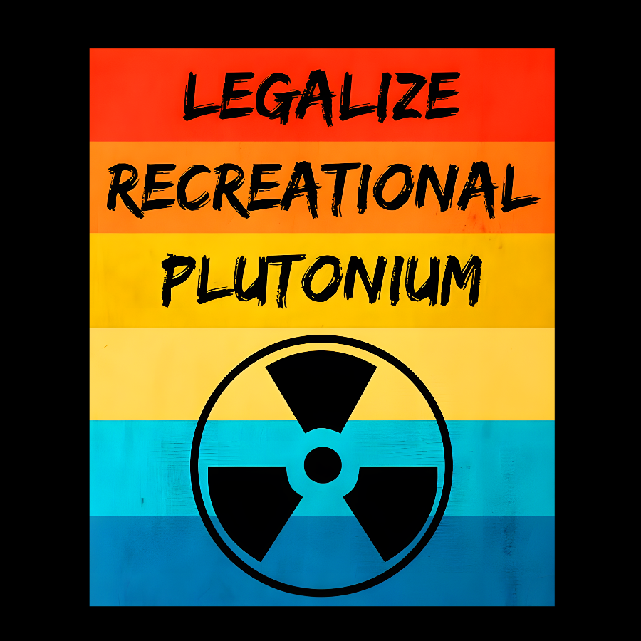 Legalize Recreational Plutonium Active  T-Shirt