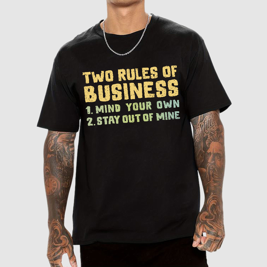 Two Rules of Business  T-Shirt