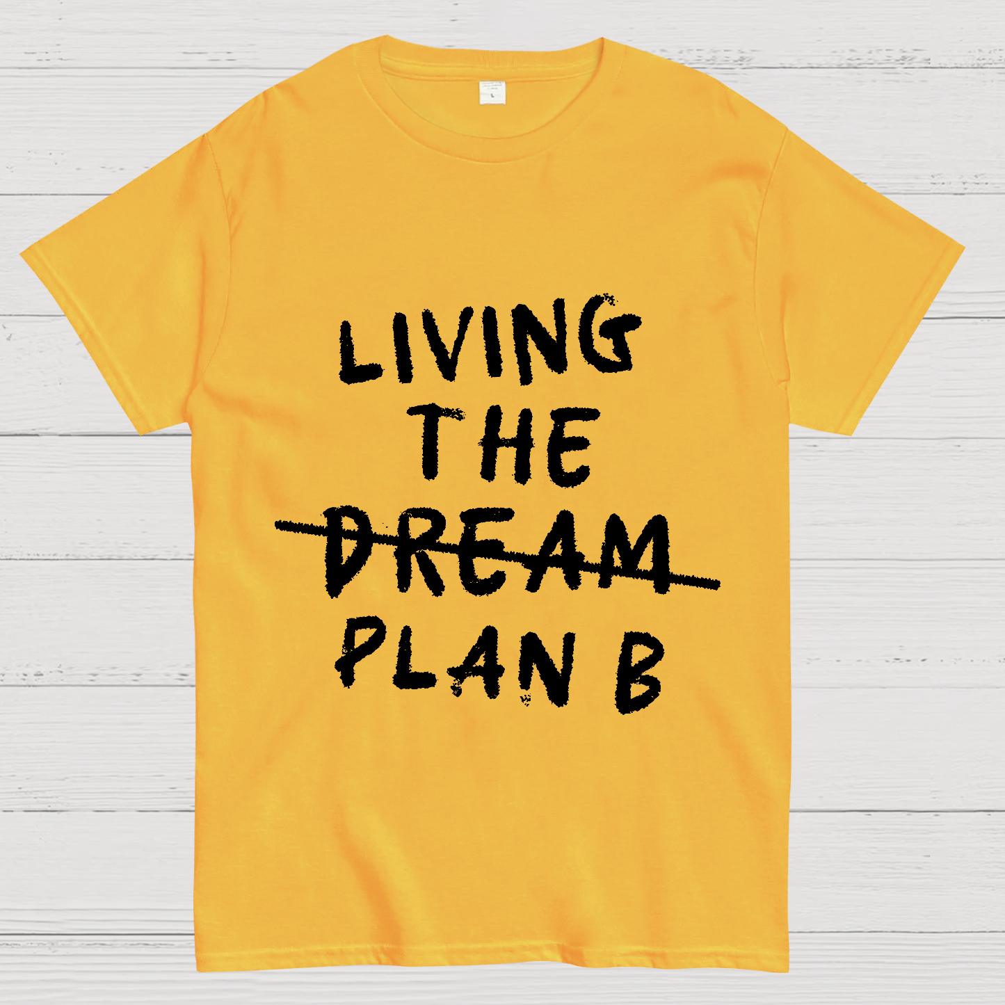 Living Plan B y T-Shirt
