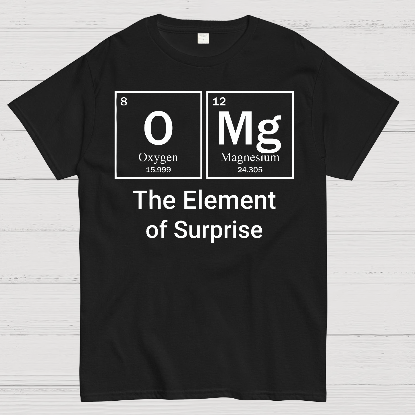 OMG The Element Of Surprise  T-Shirt