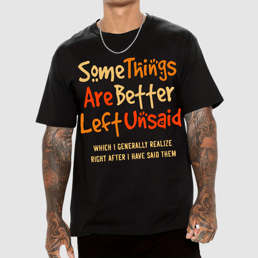 Some Things Are Just Better Left Unsaid  T-Shirt