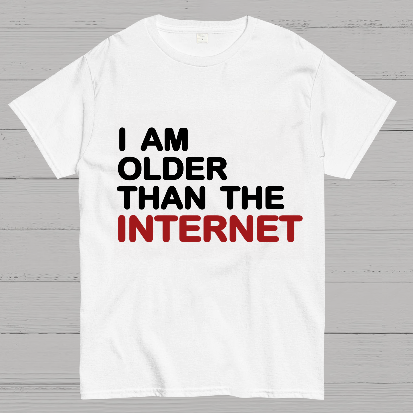 I Am Older Than The Internet y T-Shirt