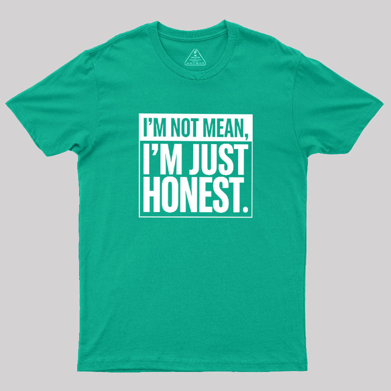 Just Honest  T-Shirt