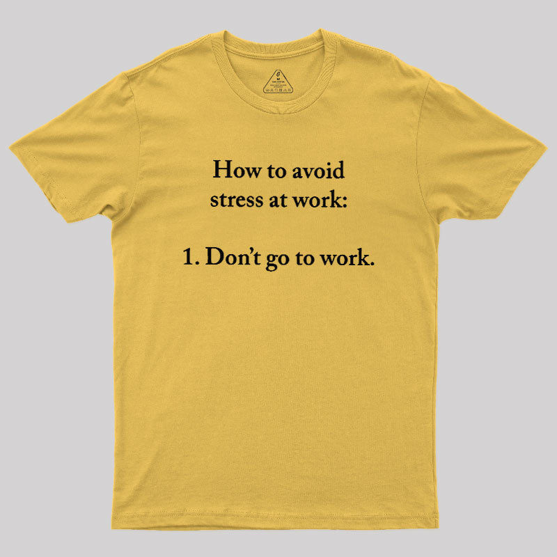 How to Aviod Stress at Work  T-Shirt