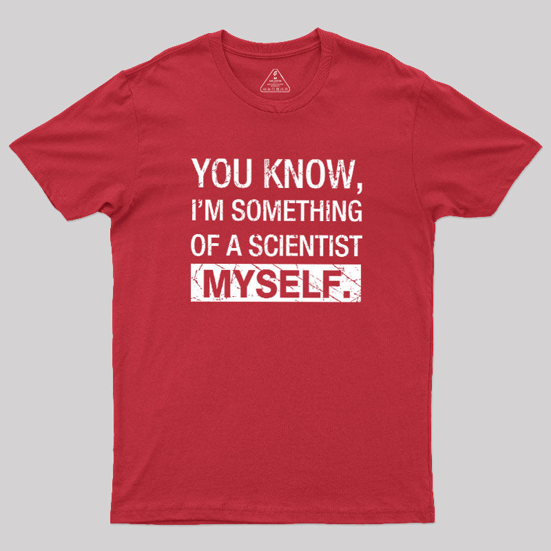 Something Of A Scientist  T-Shirt