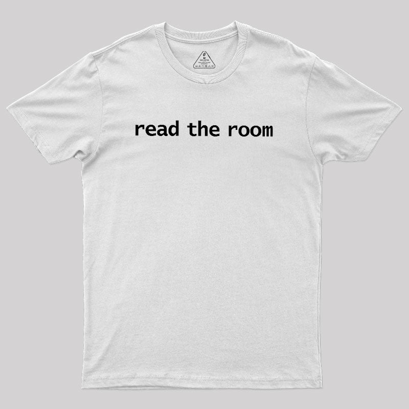 Read The Room  T-Shirt