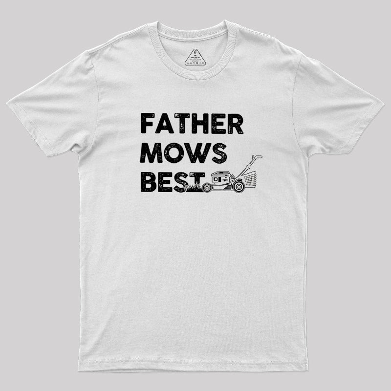 Father Mows Best  T-Shirt