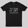You Read My Shirt Thats Enough Novel  T-Shirt