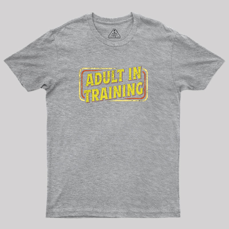 Adult In Training  T-Shirt