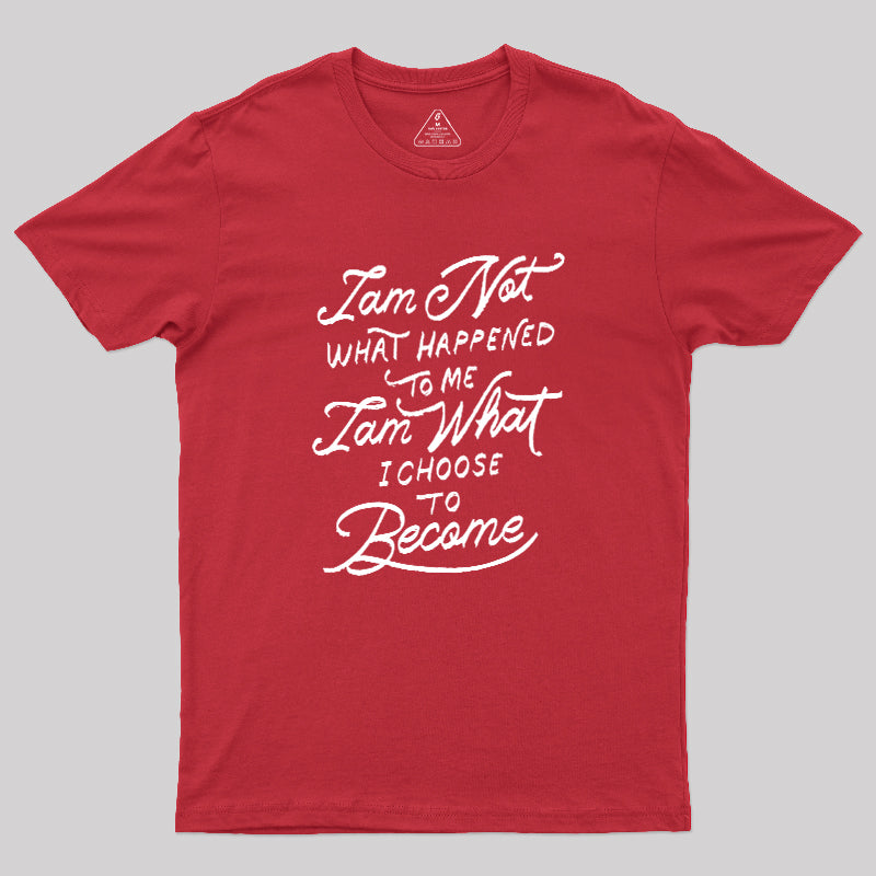 I Am Not What Happened To Me  T-Shirt