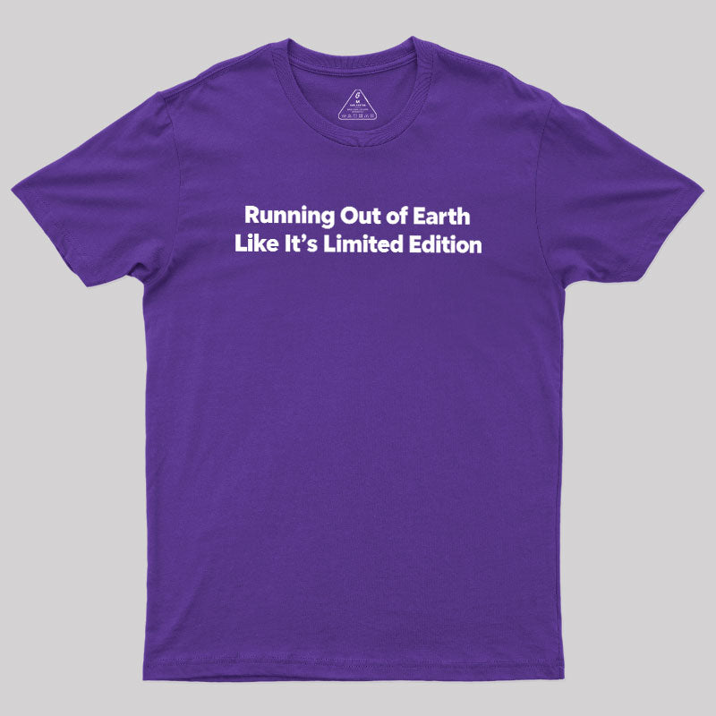 Running Out Of Earth  T-Shirt