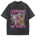 bbb Lesbians Eat What?! Funny Washed T-Shirt