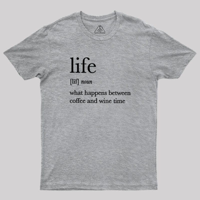 Definition Of Life  T-Shirt