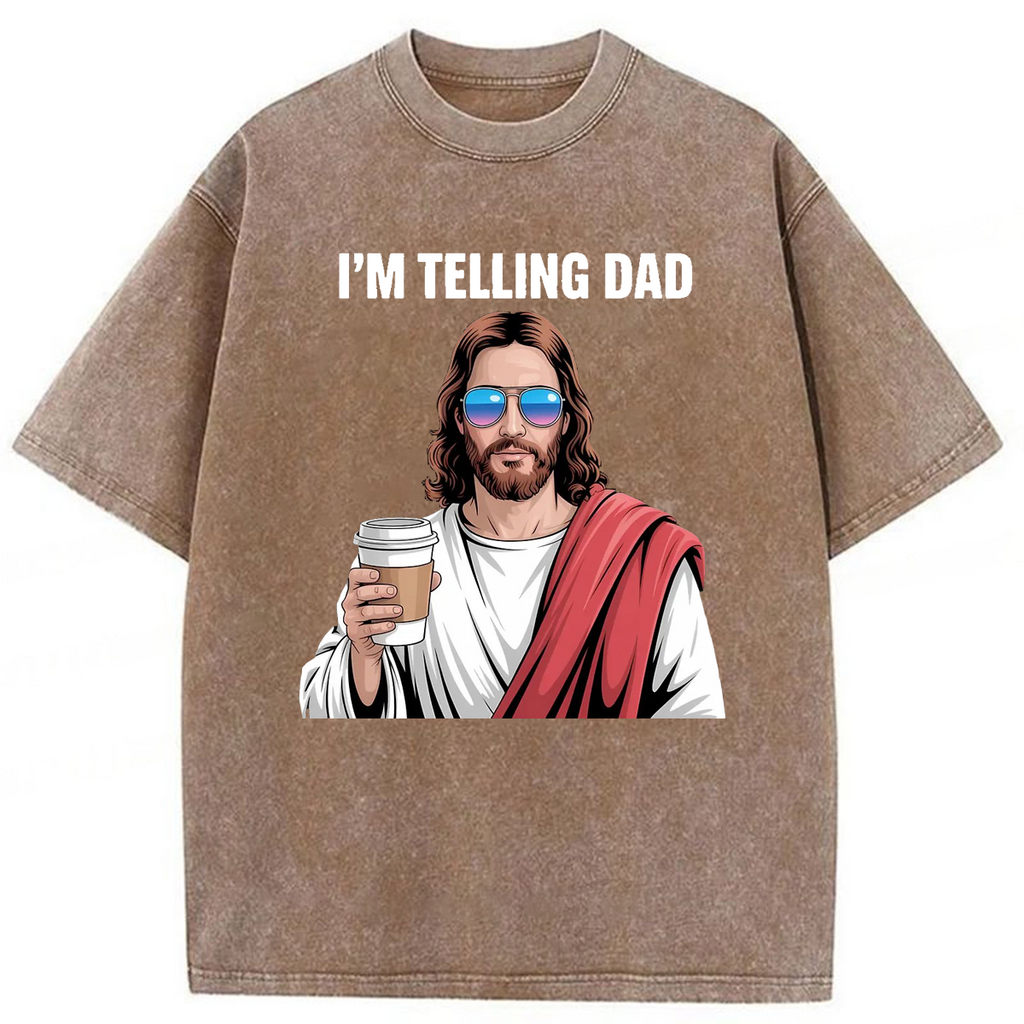 bbb Jesus I'm Telling Dad Washed T-shirt