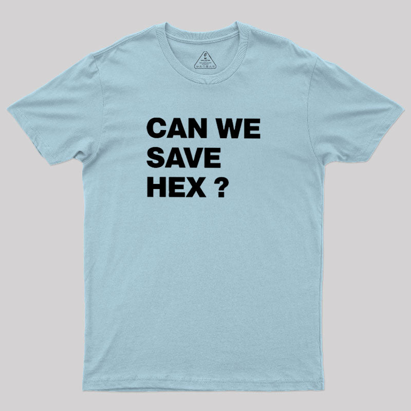 Can We Save Hex  T-Shirt
