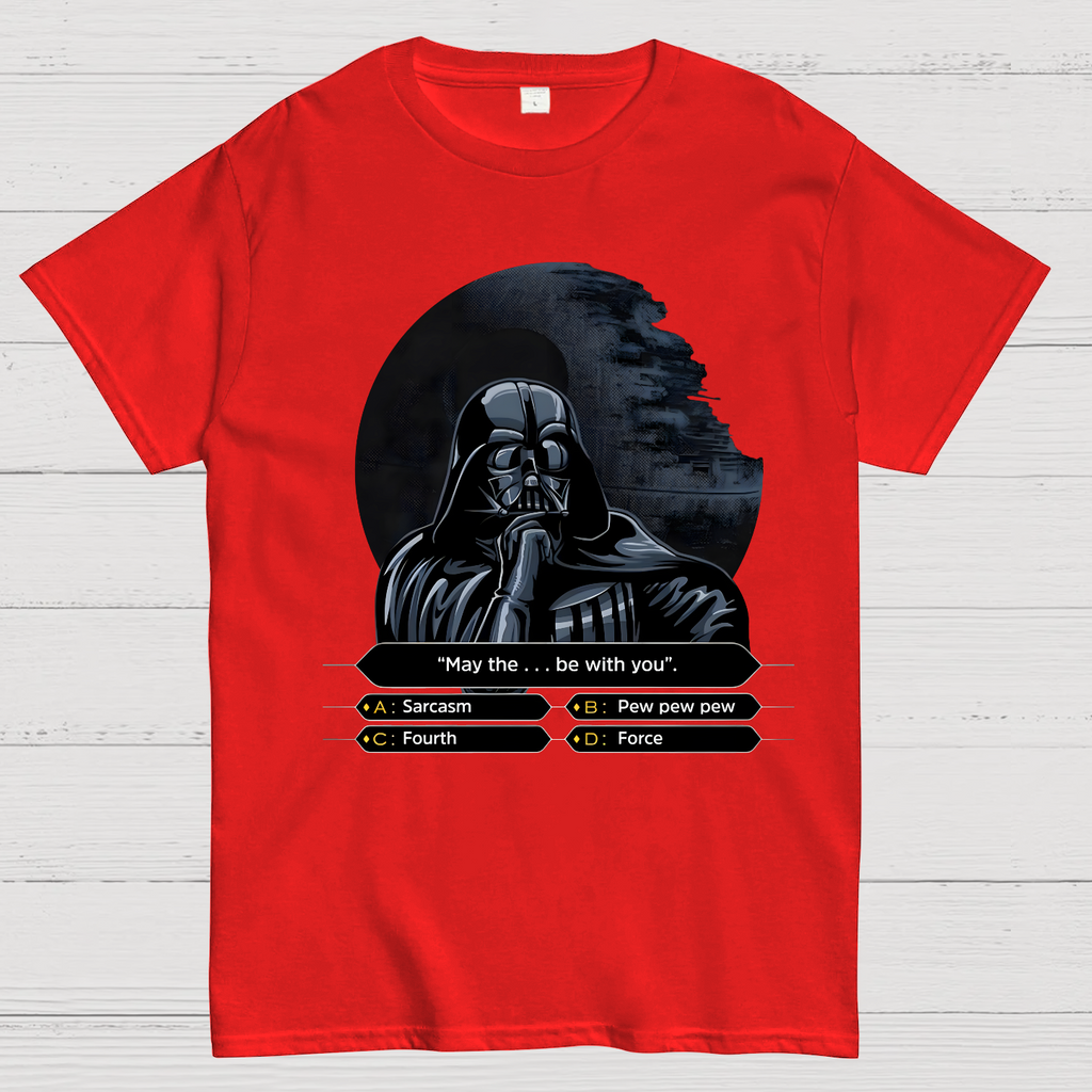 May The  Be With You  T-Shirt