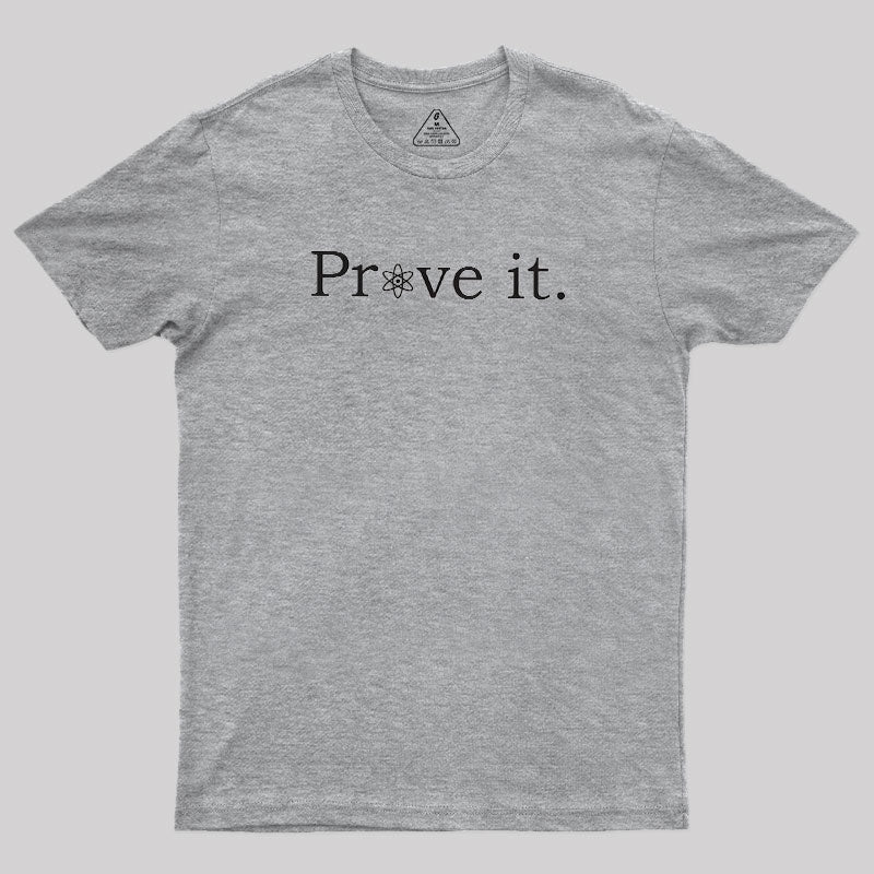 Prove It  T-Shirt
