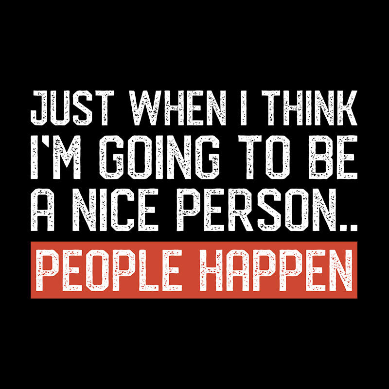 People Happen  T-Shirt