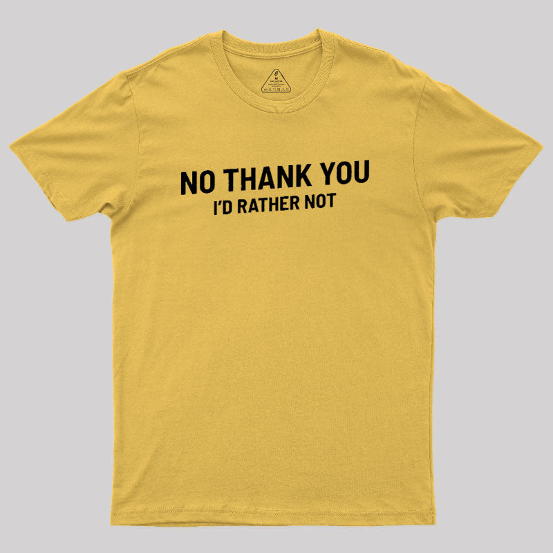 No Thank You  T-Shirt