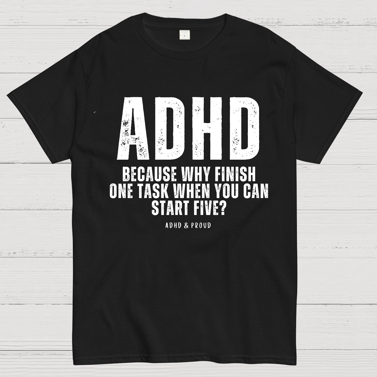 ADHD  T-Shirt