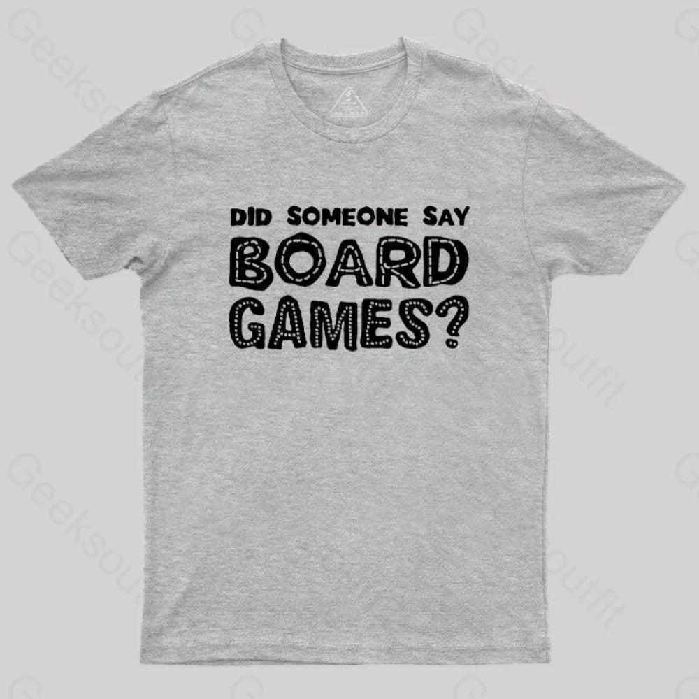 Did Someone Say Board Games  T-Shirt