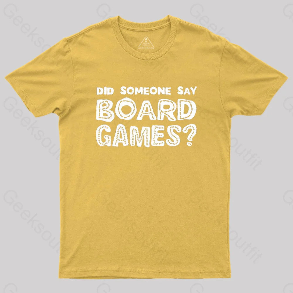 Did Someone Say Board Games  T-Shirt