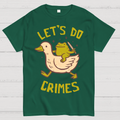 Let's do Crimes  T-Shirt