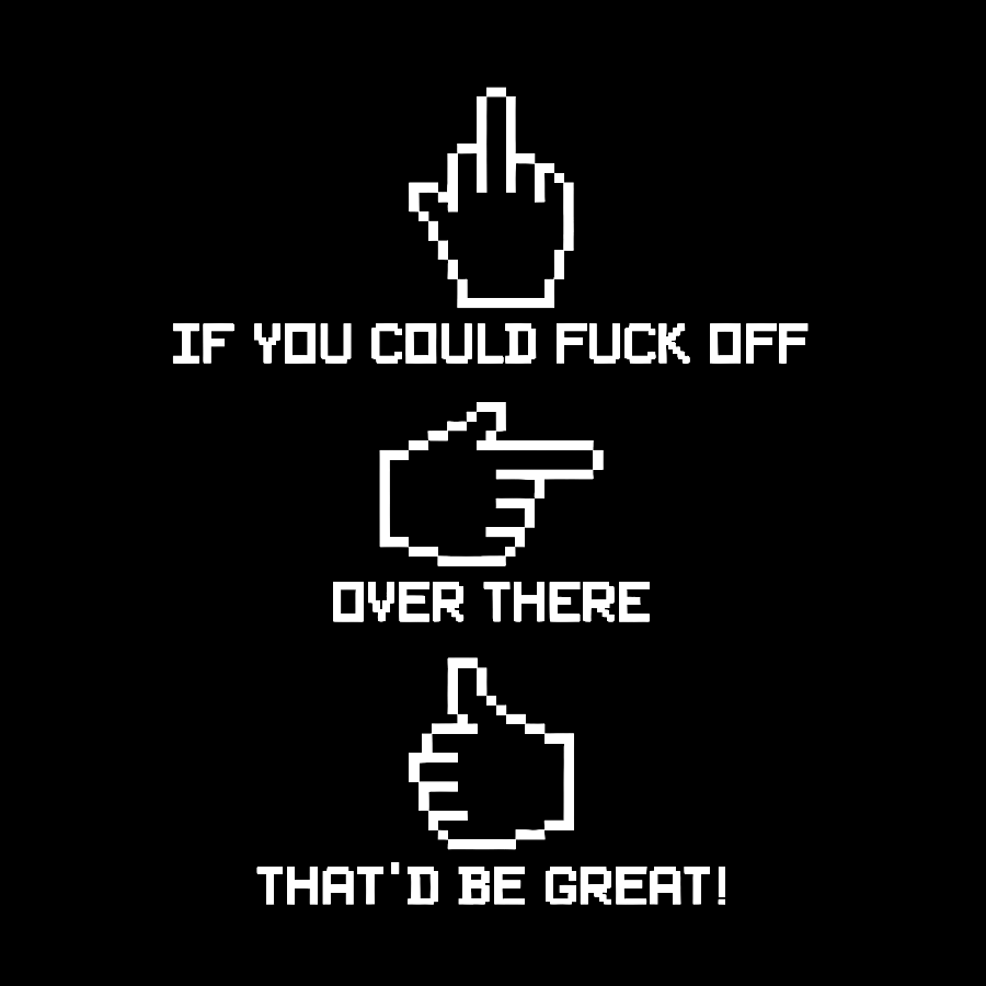 If You Could Fuck Off  T-Shirt