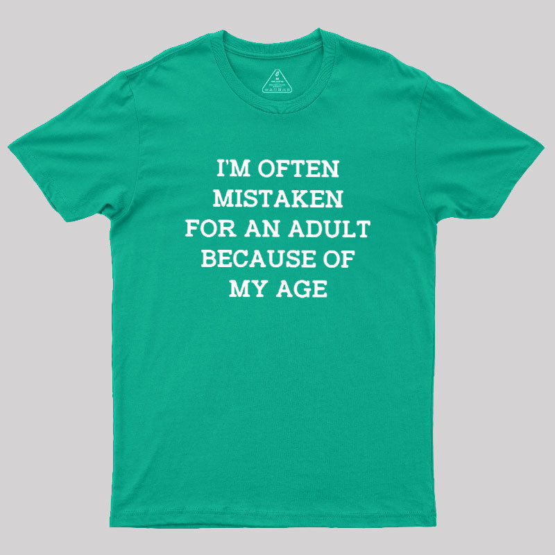 Mistaken For An Adult  T-Shirt