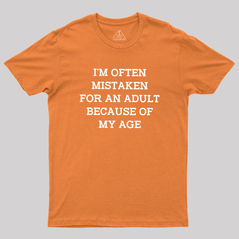 Mistaken For An Adult  T-Shirt