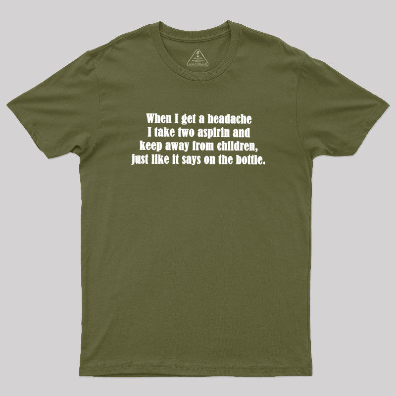 Funny Headache Quote  T-Shirt