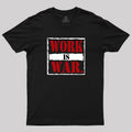 Work Is War  T-Shirt