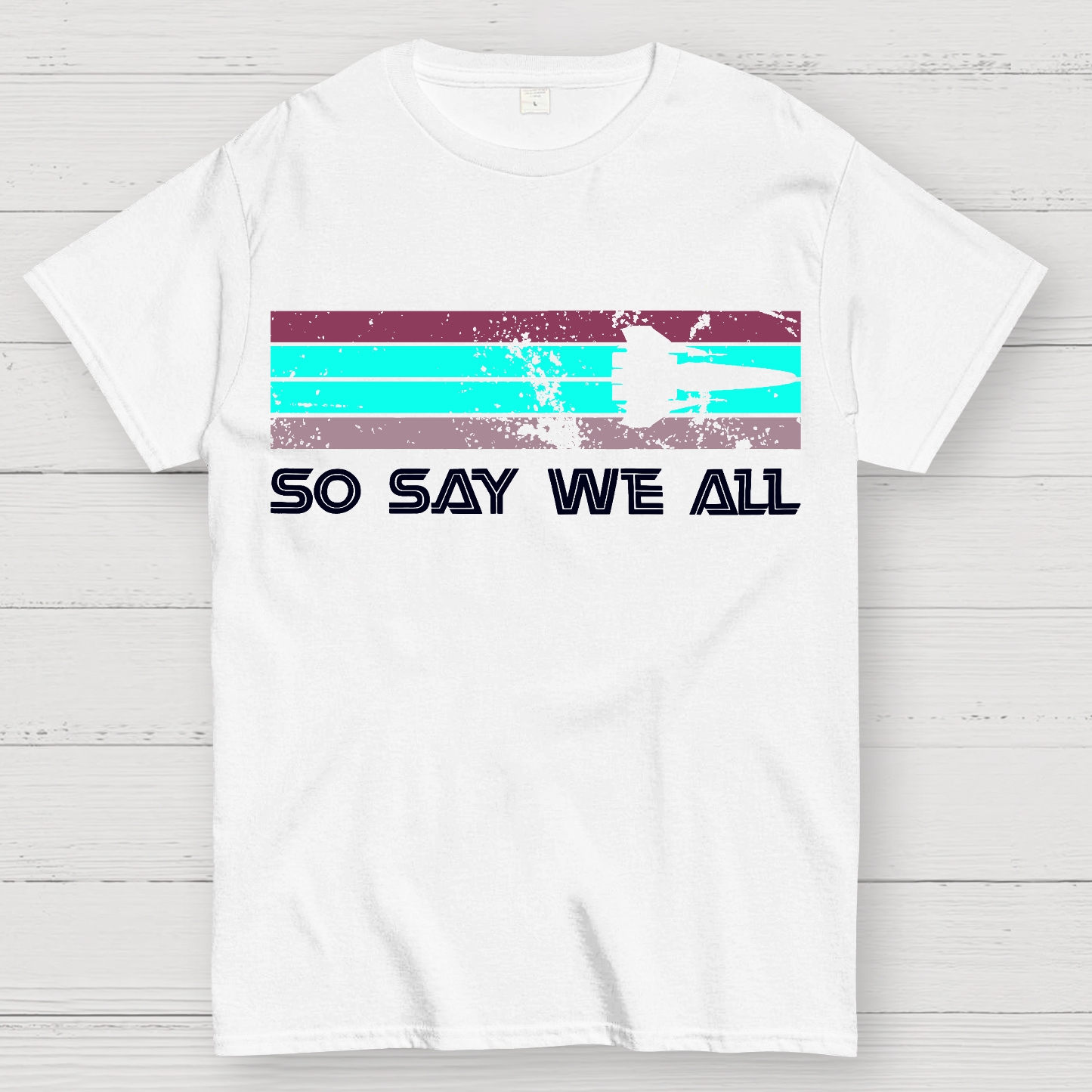 So Say We All Battlestar Galactica  T-Shirt