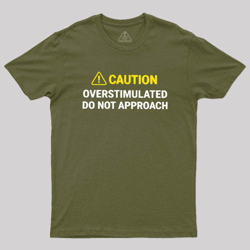 Caution Overstimulated  T-Shirt