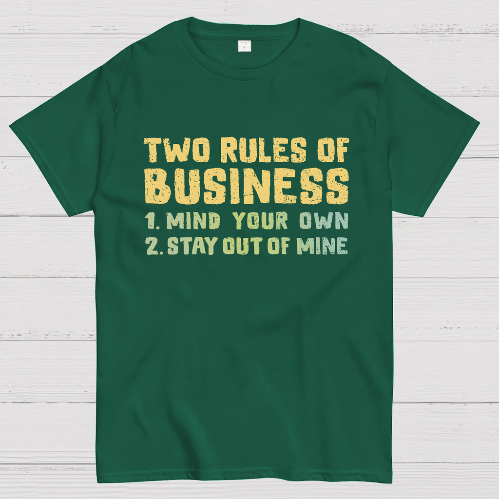 Two Rules of Business  T-Shirt