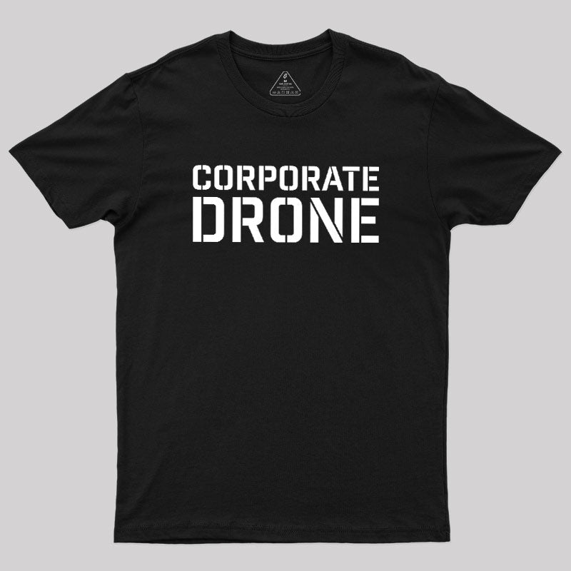 Corporate Drone  T-Shirt