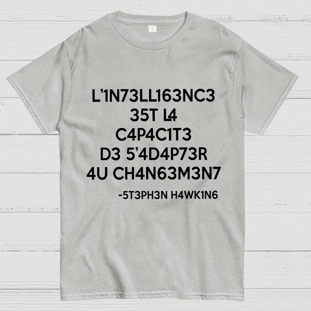 Stephen Hawking - Intelligence is the ability to adapt to Change y T-Shirt