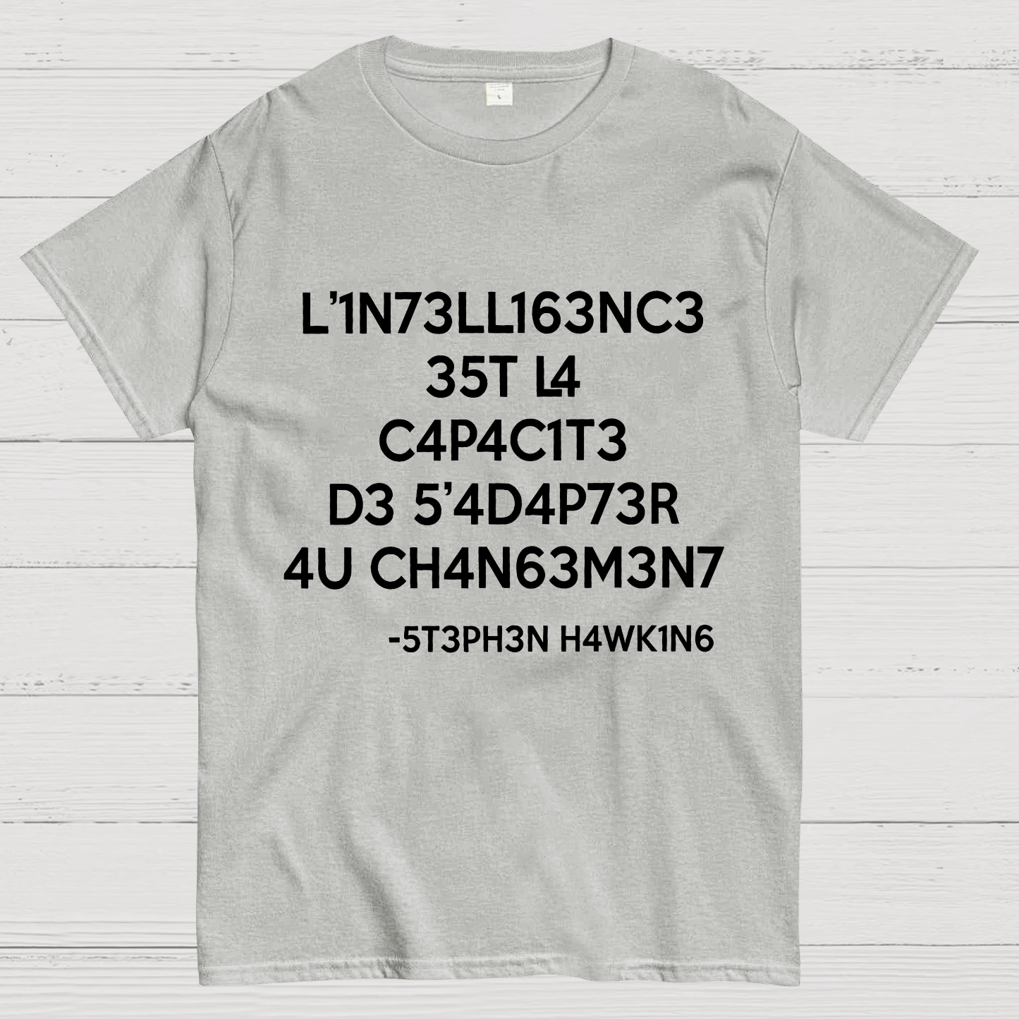 Stephen Hawking - Intelligence is the ability to adapt to Change y T-Shirt