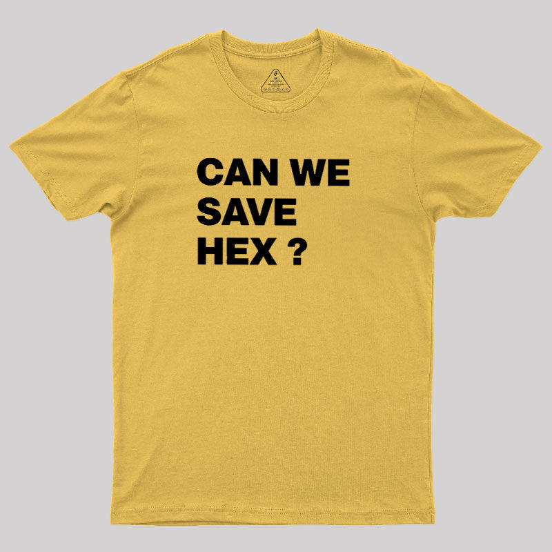 Can We Save Hex  T-Shirt