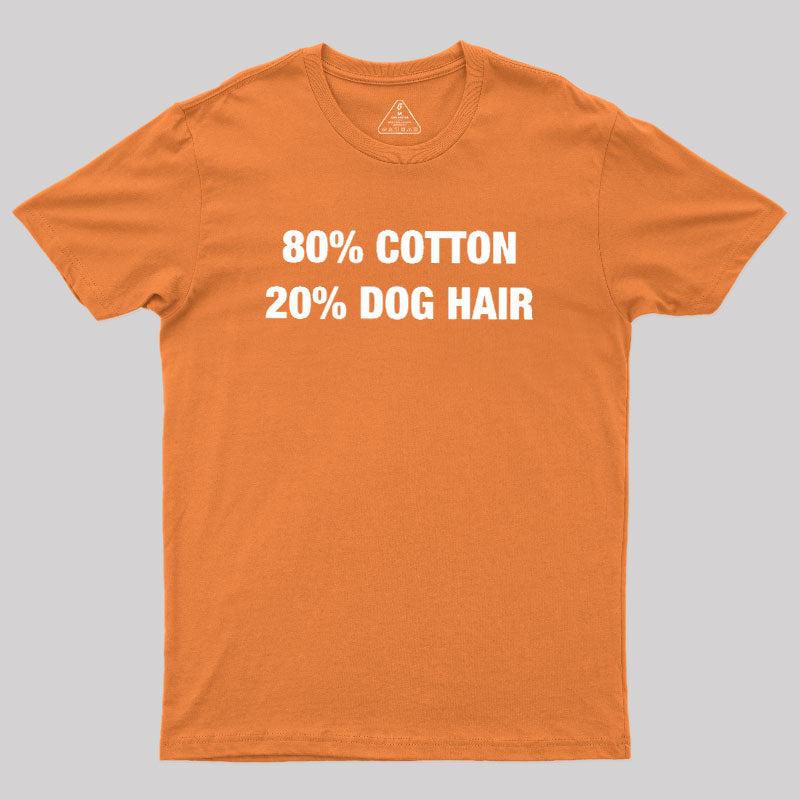 80 Cotton 20 Dog Hair  T-Shirt