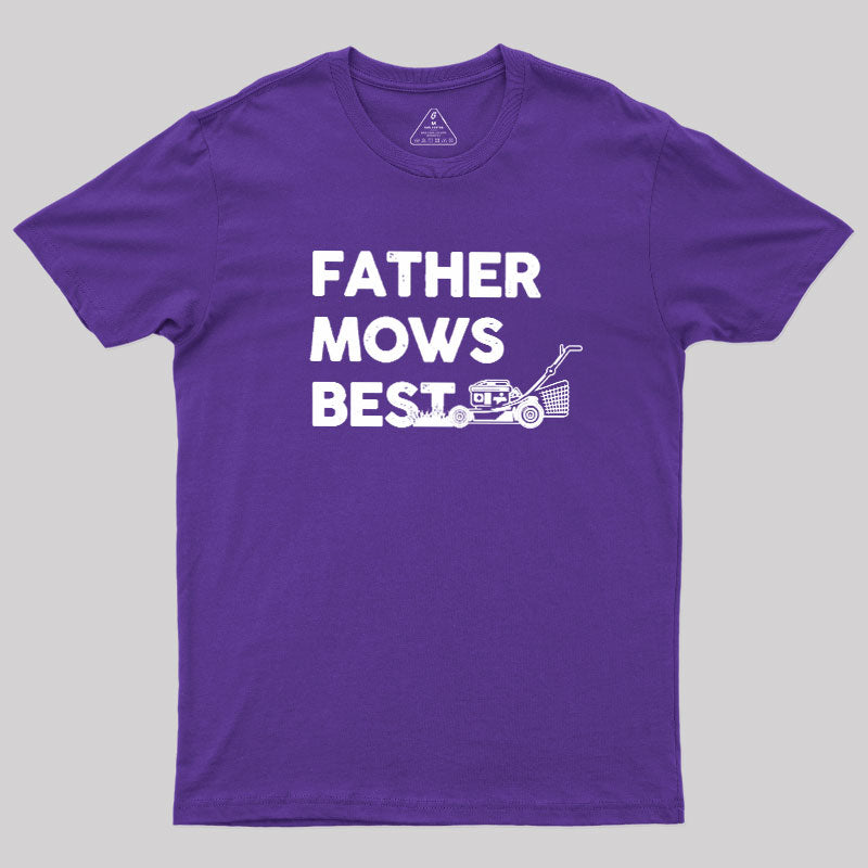 Father Mows Best  T-Shirt