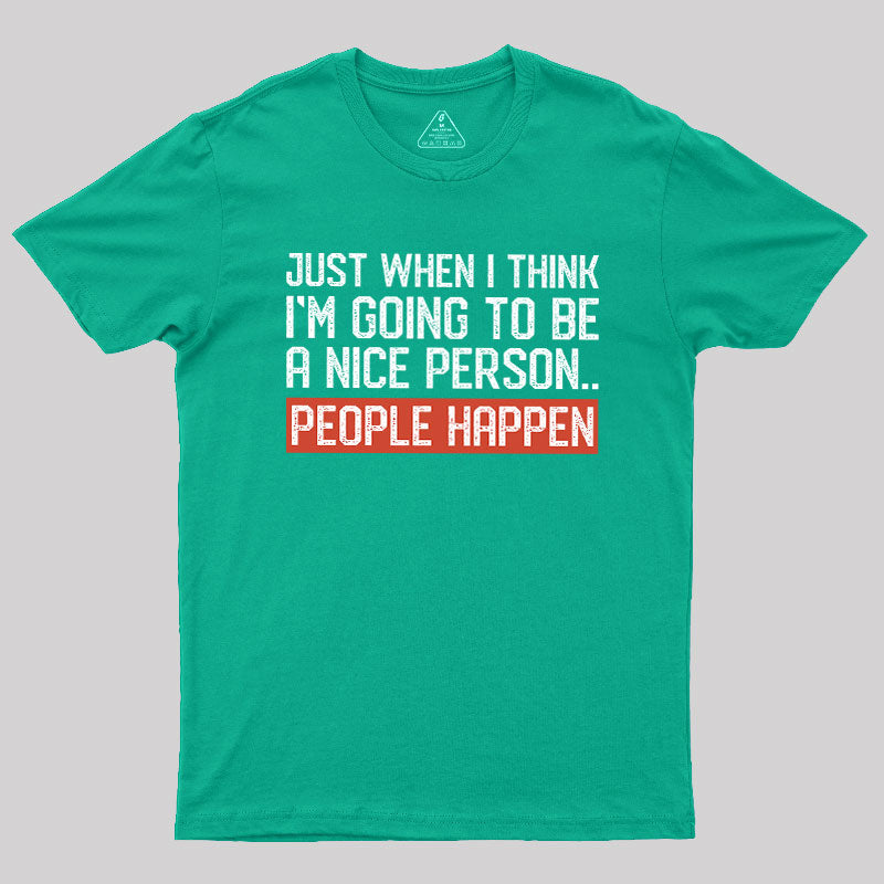People Happen  T-Shirt