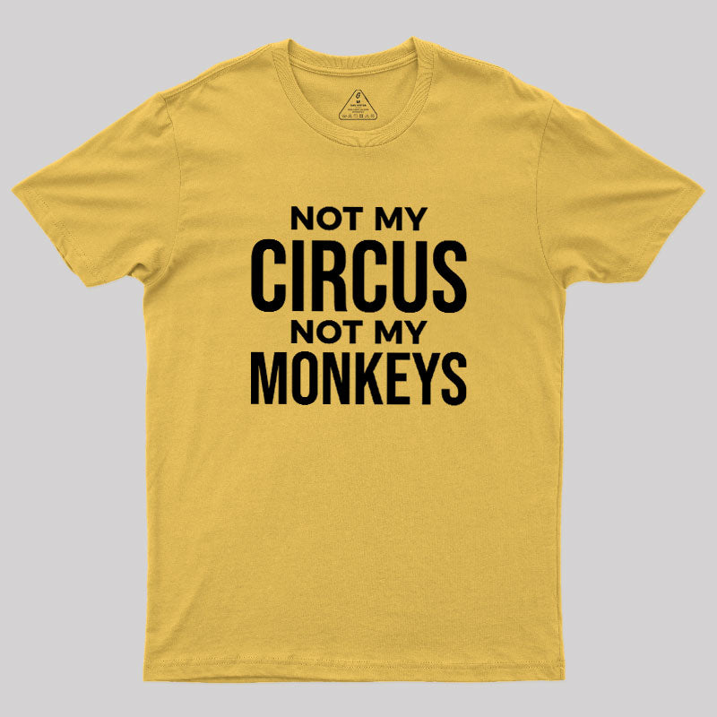Not My Monkeys  T-Shirt