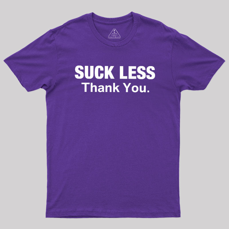 Suck Less Thank You  T-Shirt